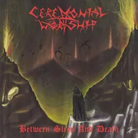 Ceremonial Worship - Between Sleep and Death