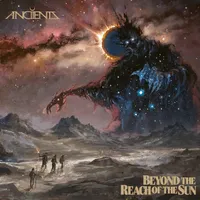 Beyond the Reach of the Sun - Anciients
