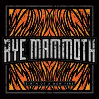 Birth of a New Fire - Aye Mammoth