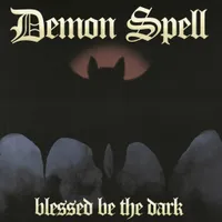 Demon Spell - Blessed Be the Dark