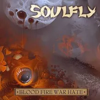 Blood, Fire, War, Hate - Soulfly