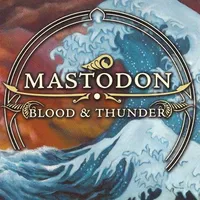 Blood & Thunder - Mastodon
