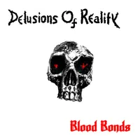 Blood Bonds - Delusions of Reality