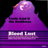 Blood Lust - Uncle Acid and the Deadbeats