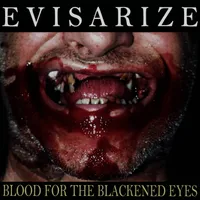 Blood for the Blackened Eyes - Evisarize