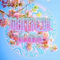 Bloom - Maitreya