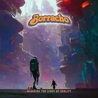 Blurring the Lines of Reality - Borracho