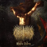 Born Anew - Christorment