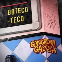 Boteco-Teco - Gangrena Gasosa