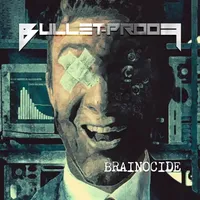 Brainocide - Bullet-Proof