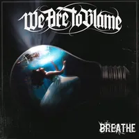 Breathe - We Are to Blame