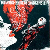Bride of Crankenstein - Melvins