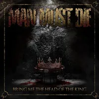 Bring Me the Head of the King - Man Must Die