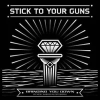 Bringing You Down (A New World Overthrow) - Stick To Your Guns