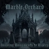 Building Monuments to Misery - Marble Orchard