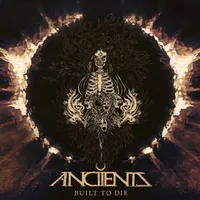 Built to Die - Anciients