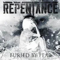 Buried by Fear - Repentance