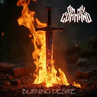 Burning Desire - On My Command