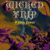 Cabin Fever - Wicked Trip