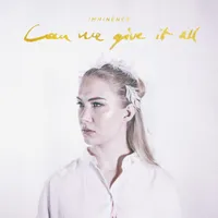 Can We Give It All - Imminence