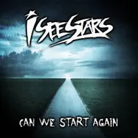 Can We Start Again - I See Stars
