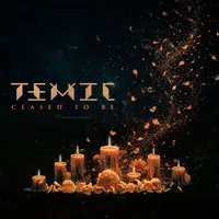 Ceased to Be - Temic