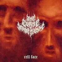 Cell Fate - The Curse Made Flesh