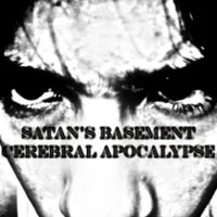 Cerebral Apocalypse - Satan's Basement