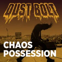 Chaos Possession - Dust Bolt