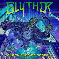 Chronicles of Despair - Slyther