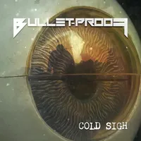 Cold Sigh - Bullet-Proof