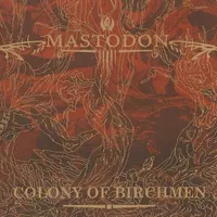 Colony of Birchmen - Mastodon