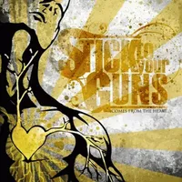 Comes from the Heart - Stick To Your Guns