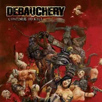 Continue to Kill - Debauchery