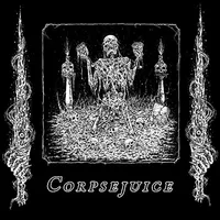 Corpsejuice - Grotesqueries
