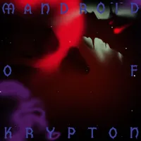 Cosmic Sarcophagus - Mandroïd of Krypton