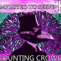 Counting Crows - Employed To Serve