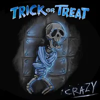 Crazy - Trick or Treat