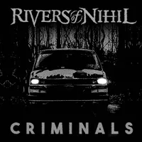 Criminals - Rivers of Nihil