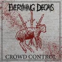 Crowd Control - Everything Decays