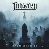 Cry for the Fallen - Tungsten
