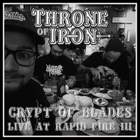 Crypt of Blades (live at Rapid Fire III) - Throne of Iron