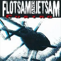 Cuatro - Flotsam and Jetsam