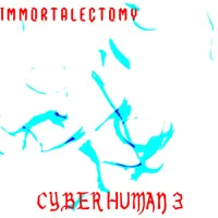 Cyber Human 3 - Immortalectomy