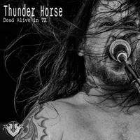 Dead Alive in Texas - Thunder Horse