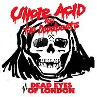 Dead Eyes of London - Uncle Acid and the Deadbeats