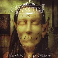 Decadent and Desperate - Mortiis