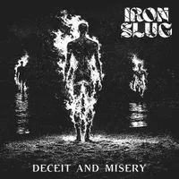 Deceit and Misery - Iron Slug