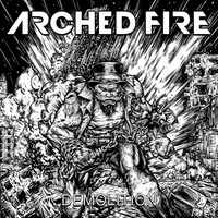 Demolition - Arched Fire