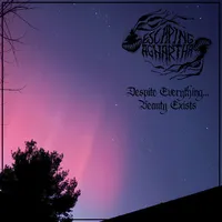 Despite Everything... Beauty Exists - Escaping Aghartha
